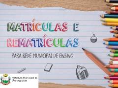 Matrícula e Rematrícula rede municipal de ensino.